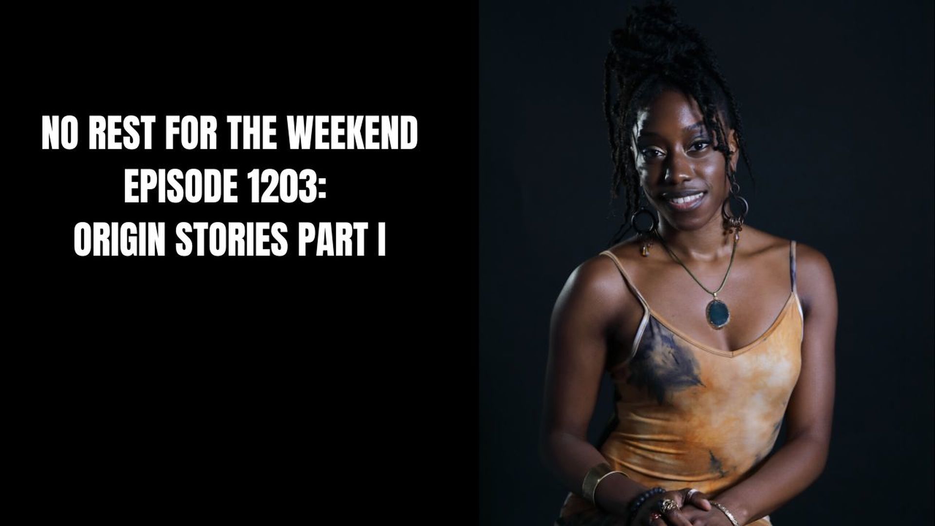 Episode 1202: Origin Stories Part I