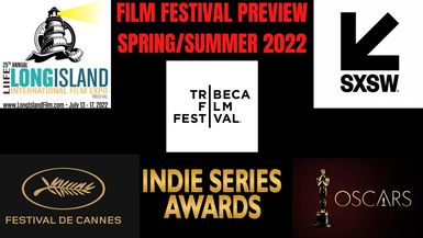 Episode1024: Indie Film News- Film Festival Preview Spring/Summer 2022