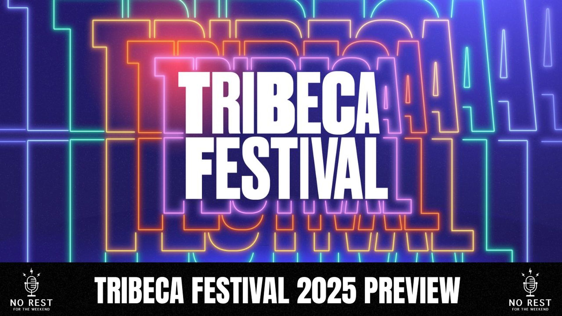 Episode 1706: Tribeca Festival 2025 Preview